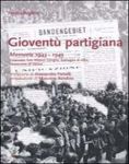 Vai all'articolo: La lotta partigiana di chi desiderava giustizia e libertà Vai all'articolo: La lotta partigiana di chi desiderava giustizia e libertà
