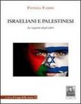 Vai all'articolo: Palestina e Israele: un fomentato odio logora i due popoli