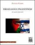 Vai all'articolo: Palestina e Israele: un fomentato odio logora i due popoli Vai all'articolo: Palestina e Israele: un fomentato odio logora i due popoli