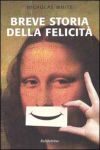 Vai all'articolo: La storia della felicitàe delle sue molteplicie ineffabili definizioni Vai all'articolo: La storia della felicitàe delle sue molteplicie ineffabili definizioni