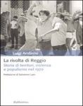 Vai all'articolo: Reggio 1970-1971:la rivolta più lungadella storia italiana Vai all'articolo: Reggio 1970-1971:la rivolta più lungadella storia italiana