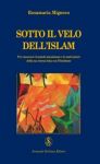 Vai all'articolo: LIslam e lOccidente: sotto il velo, la storia del tetro rapporto tra religione e politica