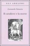 Vai all'articolo: Il cavaliere e la mortedi Leonardo Sciasciamantiene l’attualità Vai all'articolo: Il cavaliere e la mortedi Leonardo Sciasciamantiene l’attualità