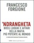 Vai all'articolo: Le due motivazionidella forza attualedella Ndrangheta