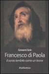 Vai all'articolo: Francesco di Paola:un uomo forte e ostilein un libro inconsueto Vai all'articolo: Francesco di Paola:un uomo forte e ostilein un libro inconsueto