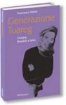 Vai all'articolo: Tuareg nel deserto delle certezze:sono i trenta-quarantenni italiani Vai all'articolo: Tuareg nel deserto delle certezze:sono i trenta-quarantenni italiani