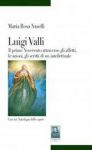 Vai all'articolo: Il caso di Luigi Valli: scrittore, filosofo, soldato e politico di inizio Novecento Vai all'articolo: Il caso di Luigi Valli: scrittore, filosofo, soldato e politico di inizio Novecento